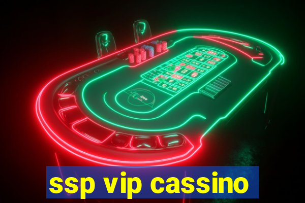 ssp vip cassino